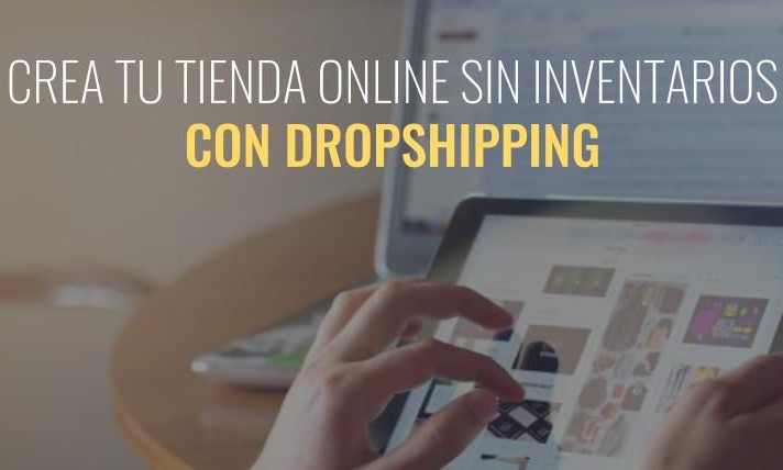 Crea tu Tienda Online Sin Inventario y Aprende Dropshipping