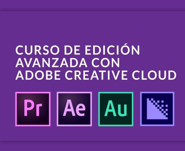 Curso de Edición Avanzada con Adobe Creative Cloud