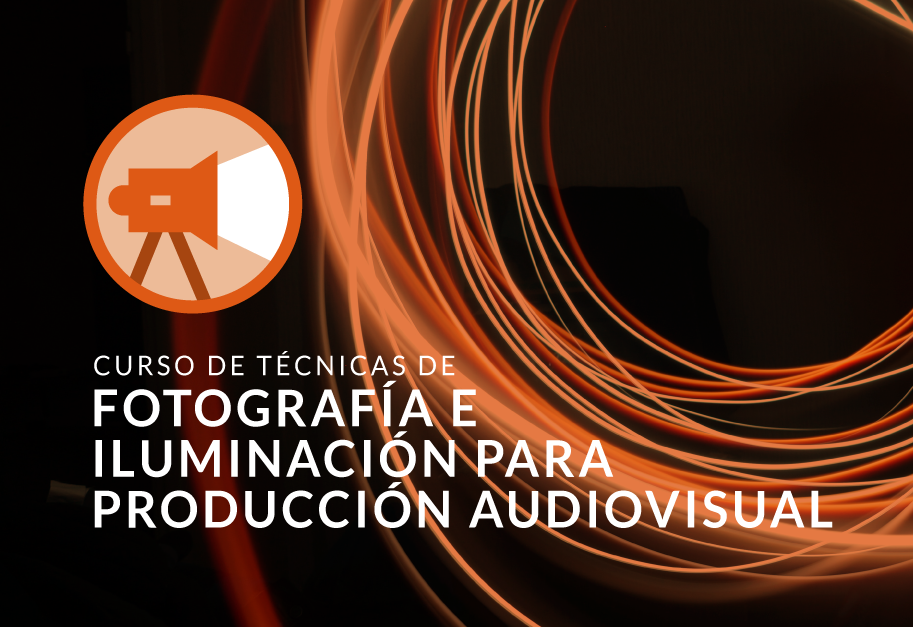 Curso de Técnicas de Fotografía e Iluminación para Producción Audiovisual